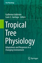 Guillerm Goldstein, Guillermo Goldstein, S Santiago, S Santiago, Louis Santiago, Louis S. Santiago - Tropical Tree Physiology