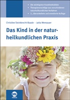 Thoma Beck, Thomas Beck, Herrman Biechele, Herrmann Biechele, Birgit u a Dürr, Christin Steinbrecht-Baade... - Das Kind in der naturheilkundlichen Praxis