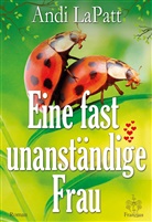 Andi Lapatt - Eine fast unanständige Frau