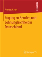 Andreas Haupt - Zugang zu Berufen und Lohnungleichheit in Deutschland