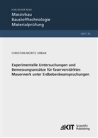 Christian Moritz Urban - Experimentelle Untersuchungen und Bemessungsansätze für faserverstärktes Mauerwerk unter Erdbebenbeanspruchungen