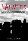 Tina Lakin, Tina Lakin - Haunted Middlesbrough