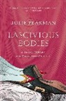 Julie Peakman - Lascivious Bodies