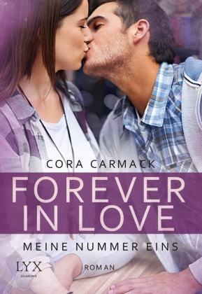 Cora Carmack - Forever in Love - Meine Nummer eins - Roman. Deutsche Erstausgabe