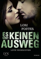 Lori Foster - Love Undercover - Es gibt keinen Ausweg