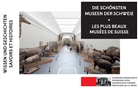 Zürich Schweizer Heimatschutz - Die schönsten Museen der Schweiz - Wissen und Geschichten