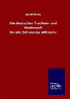 Jacob Falke - Die deutschen Trachten- und Modenwelt