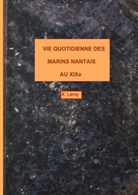 Xavier Leroy - Vie quotidienne des marins nantais au XIXème