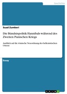 Suad Zumberi - Die Bündnispolitik Hannibals während des Zweiten Punischen Kriegs