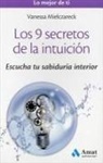 Vanessa Mielczareck - Los 9 secretos de la intuición : escucha tu sabiduría interior
