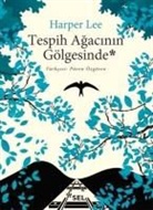 Harper Lee - Tespih Agacinin Gölgesinde