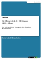 Yu Ning - Die Chinapolitik der DDR in den 1980er-Jahren