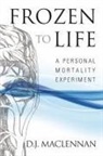 D. J. MacLennan - Frozen to Life