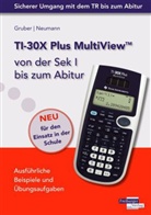 Helmu Gruber, Helmut Gruber, Robert Neumann - TI-30X Plus MultiView von der Sek I bis zum Abitur