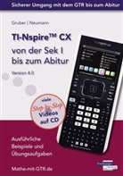 Helmu Gruber, Helmut Gruber, Robert Neumann - TI-Nspire CX von der Sek I bis zum Abitur Version 4.0, m. CD-ROM