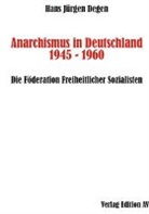 Hans Jürgen Degen - Anarchismus in Deutschland 1945 - 1960