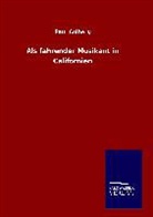 Paul Colberg - Als fahrender Musikant in Californien