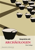 Anne-Catherine Escher - Gespräche mit Archäologen