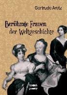 Gertrude Aretz, Gertrude Aretz (Hrsg ), Gertrude Aretz (Hrsg. ) - Berühmte Frauen der Weltgeschichte