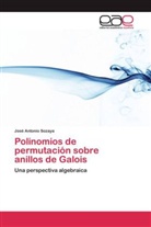 José Antonio Sozaya - Polinomios de permutación sobre anillos de Galois