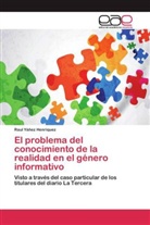 Raul Yáñez Henríquez - El problema del conocimiento de la realidad en el género informativo