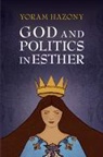 Yoram Hazony, Hazony Yoram - God and Politics in Esther