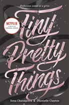 Sona Charaipotra, Sona Clayton Charaipotra, Dhonielle Clayton - Tiny Pretty Things
