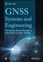 S Tan, Shusen Tan, Tan Shusen - Gnss Systems and Engineering