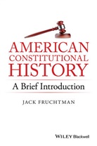 Fruchtman, Jack Fruchtman - American Constitutional History: A Brief Introduction