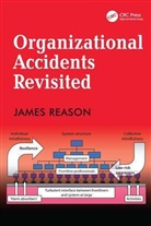 James Reason - Organizational Accidents Revisited