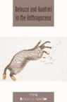 Arun (University of Minnesota) Stark Saldanha, Arun Stark Saldanha, SALDANHA ARUN AND ST, Saldanha, Arun Saldanha, STARK... - Deleuze and Guattari in the Anthropocene