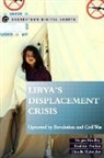 Megan Bradley, Ibrahim Fraihat, Fraihat Ibrahim, Houda Mzioudet, Mzioudet Houda - Libyas Displacement Crisis