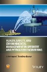 S Chandrasekaran, Srinivasan Chandrasekaran, Chandrasekaran Srinivasan - Health, Safety, and Environmental Management in Offshore and