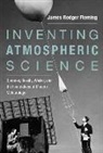 James Rodger Fleming, James Rodger (Charles A. Dana Professor o Fleming, James Rodger (Charles A. Dana Professor of Science Fleming - Inventing Atmospheric Science