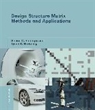 Tyson R Browning, Tyson R. Browning, Tyson R. (Associate Professor of Operations Management Browning, Steven D Eppinger, Steven D. Eppinger, Steven D. (Professor of Management Science and Innovation Eppinger... - Design Structure Matrix Methods and Applications
