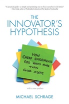 Michael Schrage, Michael D. Schrage - The Innovator's Hypothesis