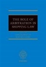 Miriam (Senior Lecturer in Law Goldby, Miriam Mistelis Goldby, Miriam Goldby, Miriam (Senior Lecturer in Law Goldby, Goldby Miriam, Loukas Mistelis... - Role of Arbitration in Shipping Law