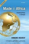 Arkebe Oqubay, Arkebe (Minister and Special Advisor to the Ethiopian Prime Minister) Oqubay, Oqubay Arkebe - Made in Africa