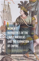 Mary McAleer Balkun, Mary Mcaleer Imbarrato Balkun, Mary McAleer Balkun, C Imbarrato, C Imbarrato, Susan C. Imbarrato... - Women''s Narratives of the Early Americas and the Formation of Empire