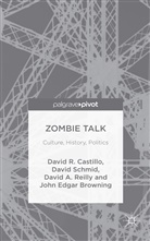 J. Browning, John Edga Browning, John Edgar Browning, Davi Castillo, David Castillo, David R. Castillo... - Zombie Talk