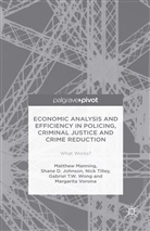 G. Farrell, Shane Johnson, Shane D Johnson, Shane D. Johnson, Kenneth Loparo, Kenneth A. Loparo... - Economic Analysis Efficiency in Policing, Criminal Justice Crime