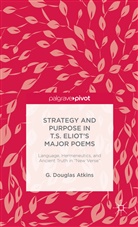 G Douglas Atkins, G. Douglas Atkins - Representation of Old Truths in T.s. Eliot''s New Verse
