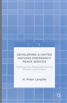 H Peter Langille, H. Peter Langille - Developing a United Nations Emergency Peace Service