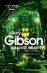 Gary Gibson - Against Gravity