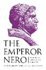 Anthony A. Barrett, Anthony A. Fantham Barrett, Elaine Fantham, John C. Yardley, Anthony Barrett, Anthony A Barrett... - Emperor Nero