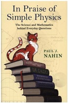 Paul Nahin, Paul J. Nahin, Nahin Paul J. - In Praise of Simple Physics