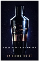 Katherine Freese, Freese Katherine - The Cosmic Cocktail