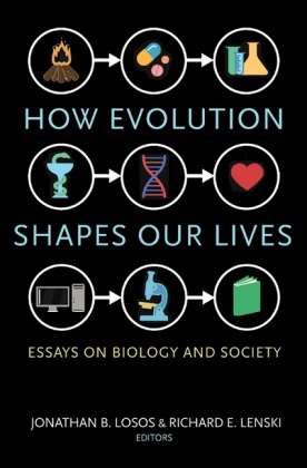 Richard E. Lenski, Jonathan B. Losos, Jonathan B. Lenski Losos, Richard E Lenski, Richard E. Lenski, … - How Evolution Shapes Our Lives