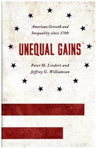 Peter H. Lindert, Peter H. Williamson Lindert, Lindert Peter H., Jeffrey G. Williamson - Unequal Gains