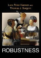 Lars Peter Hansen, Lars Peter Sargent Hansen, Hansen Lars Peter, Thomas J. Sargent, Sargent Thomas J. - Robustness